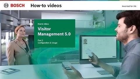 Bosch Security - Visitor Management 5.0 Part 2 Configuration and Usage