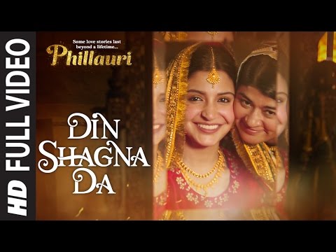 Din Shagna Da Song Lyrics From Phillauri