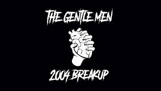 The Gentle Men - 2004 Breakup