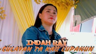 SULAYAN TA KAU LUPAHUN BY INDAH RAY