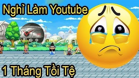 Ngọc Rồng Online - Nghỉ Làm Youtube  Vì spuesoy5 - 1 Tháng Tai Họa