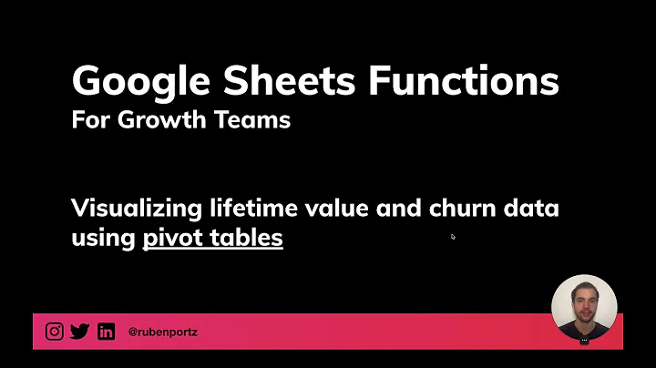 Visualising lifetime value and churn data using pivot tables in Google Sheets