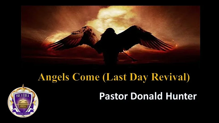 Donald Hunter - Angels Come (Last Day Revival)