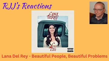 Lana Del Rey - Beautiful People Beautiful Problems - 🇨🇦 RJJ's Reaction