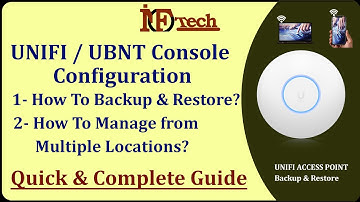 Backup & Restore UBNT Unifi UBIQUITI Console Setup configuration, Quick & Complete Guide