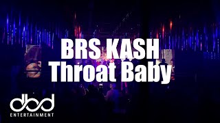 BRS Kash - Throat Baby (LIVE)