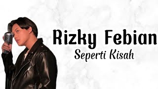 Rizky Febian - Seperti Kisah | Lirik Lagu | Uri Lyric