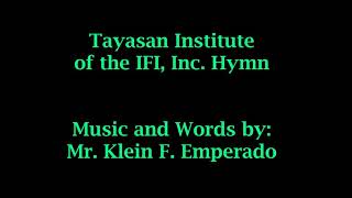 Tayasan Institute of the IFI, Inc. Hymn