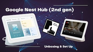 Google Nest Hub (2nd gen) | Unboxing, Set Up and check some functions