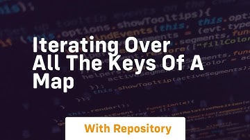 iterating over all the keys of a map