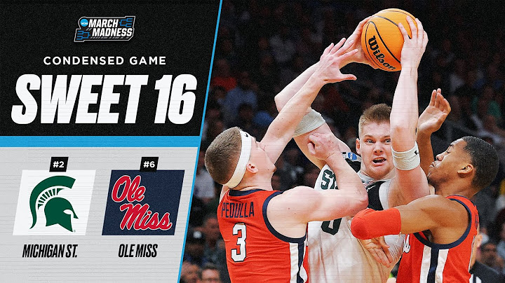Michigan State vs. Ole Miss - Sweet 16 NCAA tournament extended highlights