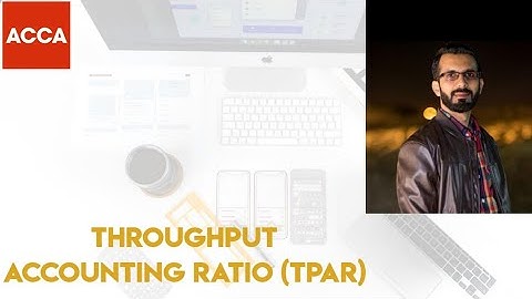 Throughput Accounting Ratio (TPAR) from ACCA Paper Performance Management-PM