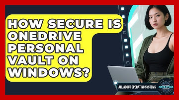 How Secure Is OneDrive Personal Vault On Windows? - All About Operating Systems