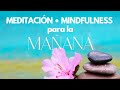 MEDITACIÓN para la Mañana con mindfulness