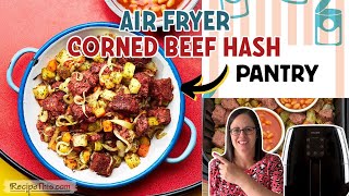 Air Fryer Corned Beef Hash (from air fryer easy everyday)