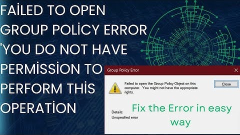 #Failed to open group policy error 