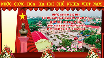 TRƯỜNG MẦM NON XÃ GIAO NHÂN KHAI GIẢNG NĂM HỌC MỚI 2022-2023 | ĐÓN BẰNG CHUẨN QUỐC GIA