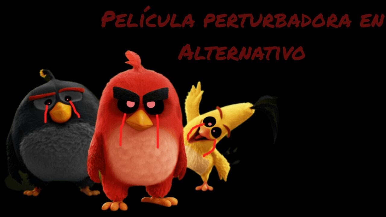 Creepypasta de Angry Birds La Película - Película Pertubadora En Alternativo (*2016 Y 2019*).