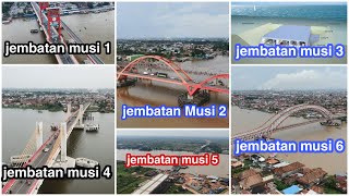 Jembatan Megah yang ada di kota Palembang musi 1,2,3,4,5 dan 6 