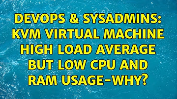 DevOps & SysAdmins: KVM Virtual Machine high load average but low cpu and ram usage-why?