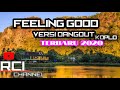 Feeling Good Versi Koplo TERBARU 2020 || [RCI CHANNEL]