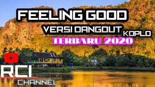 Feeling Good Versi Koplo TERBARU 2020 || [RCI CHANNEL]