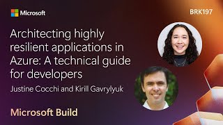Architecting highly resilient applications in Azure: A technical guide for developers | BRK197