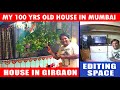 My 100 years old house in mumbai    100     girgaon  my editing space 