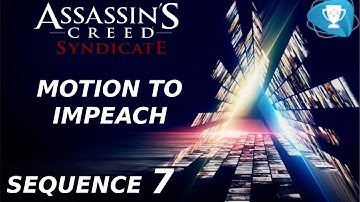 Assassins Creed Syndicate - Sequence 7 Motion to Impeach
