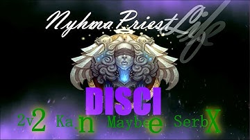 Nyhma 2v2 Priestlife WoD Gameplay 6.2.0 with Multi Glad Kajn, SerbX & Maybee.