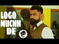 Logo Muchh De*Bass Boosted*{FULL SONG}-Amrit Maan | Mannat Noor | Punjabi Latest song 2018