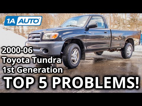 Top 5 Problems Toyota Tundra Truck 1st Generation 2000-06
