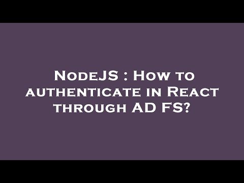 NodeJS : How to authenticate in React through AD FS?