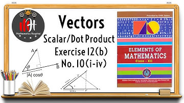Scalar Product | Exercise 12 (b) No. 10(i-iv)