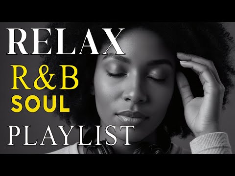 Soulful R B Vibes Smooth Love Songs Emotional Chill Mix For The Heart 