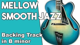 Mellow Smooth Jazz Backing Track in Bm chords