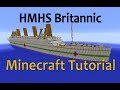 HMHS Britannic conversion Tutorial (Minecraft)