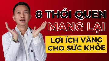 8 thói quen mang lại lợi ích vàng cho sức khỏe | Dr Trần Nhựt Minh