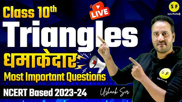 Triangles Most Important Questions | Class 10th Maths Board Exam 2023-24 By Ushank Sir