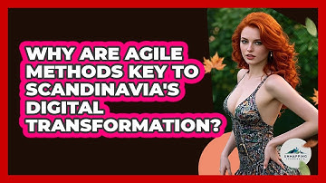 Why Are Agile Methods Key To Scandinavia