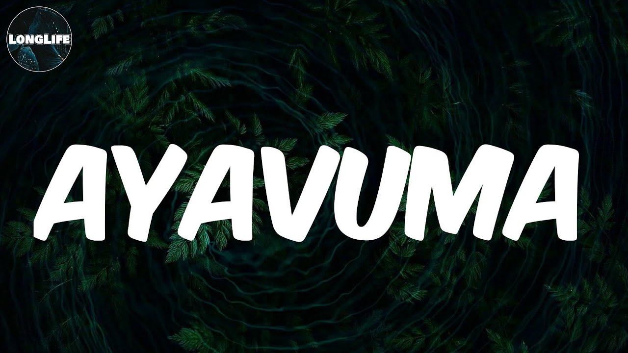 Drip Gogo - (Lyrics) Ayavuma (feat. DJ Sumbody & The Lowkeys)