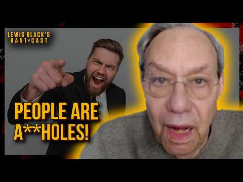 People are A**holes! | Lewis Black's Rantcast clips