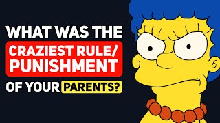 People who grew up with STRICT PARENTS, What was the Craziest Rule or Punishment? - Reddit Podcast