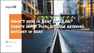 What's new in Beas 2022.06 Create WMS picklists for batches reserved for Beas work orders