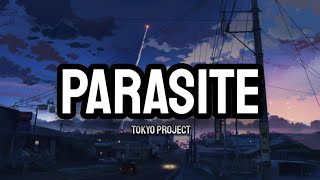 Tokyo Project - Parasite (Lyrics)