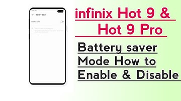 infinix Hot 9, Hot 9 Pro, Battery saver Mode How to enable & Disable