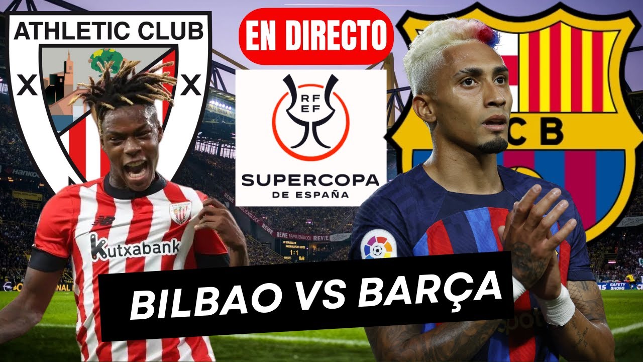 🔴⚪ATHLETIC BILBAO vs 🔴🔵FC BARCELONA en directo 🏆 Supercopa de España en ...