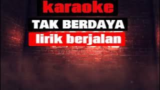 Tak berdaya karaoke lirik || musik Uda fajar pro