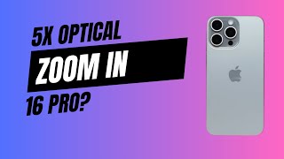 IPhone 16 pro is again rumoured to be matching with pro max model in optical zoom