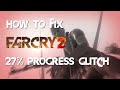 27% Progress Glitch FIXED | Far Cry 2